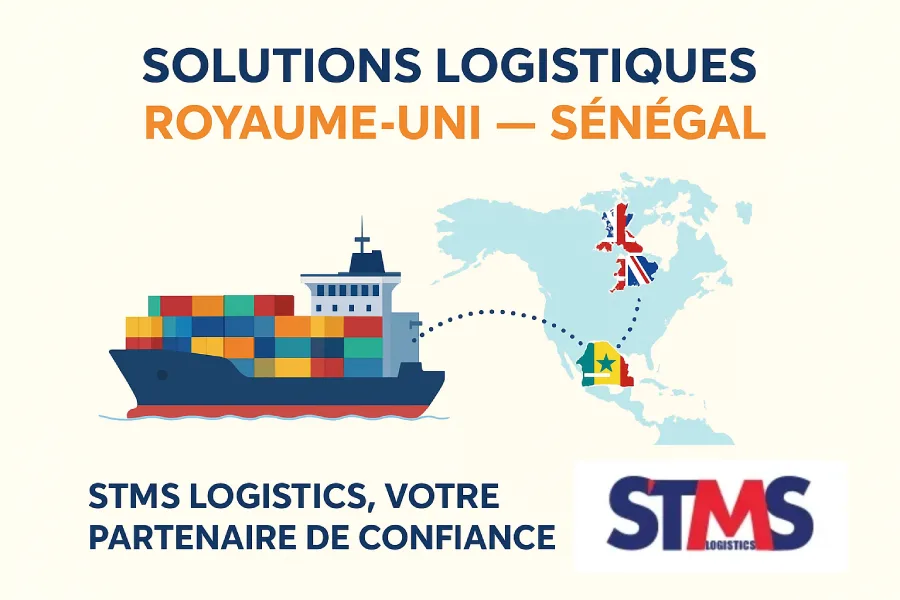 Solutions logistiques Royaume-Uni – Sénégal _ STMS Logistics, votre partenaire de confiance