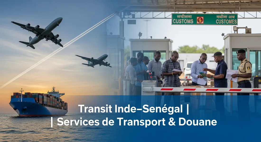 Services de Transit entre l’Inde et le Sénégal _ Expertise et Logistique Complète