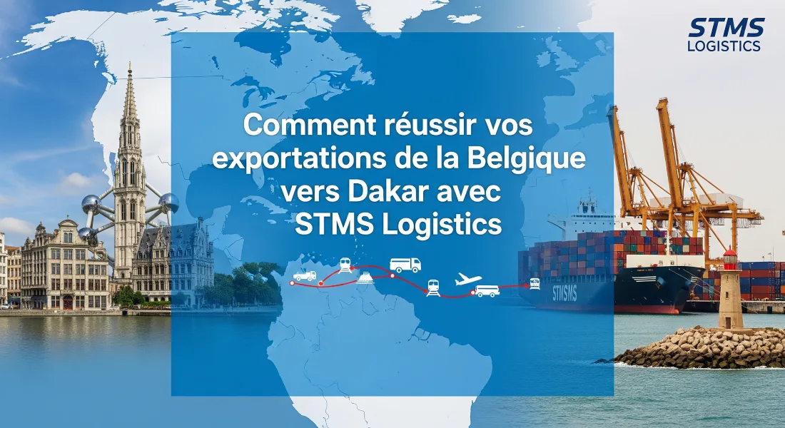 Comment réussir vos exportations de la Belgique vers Dakar